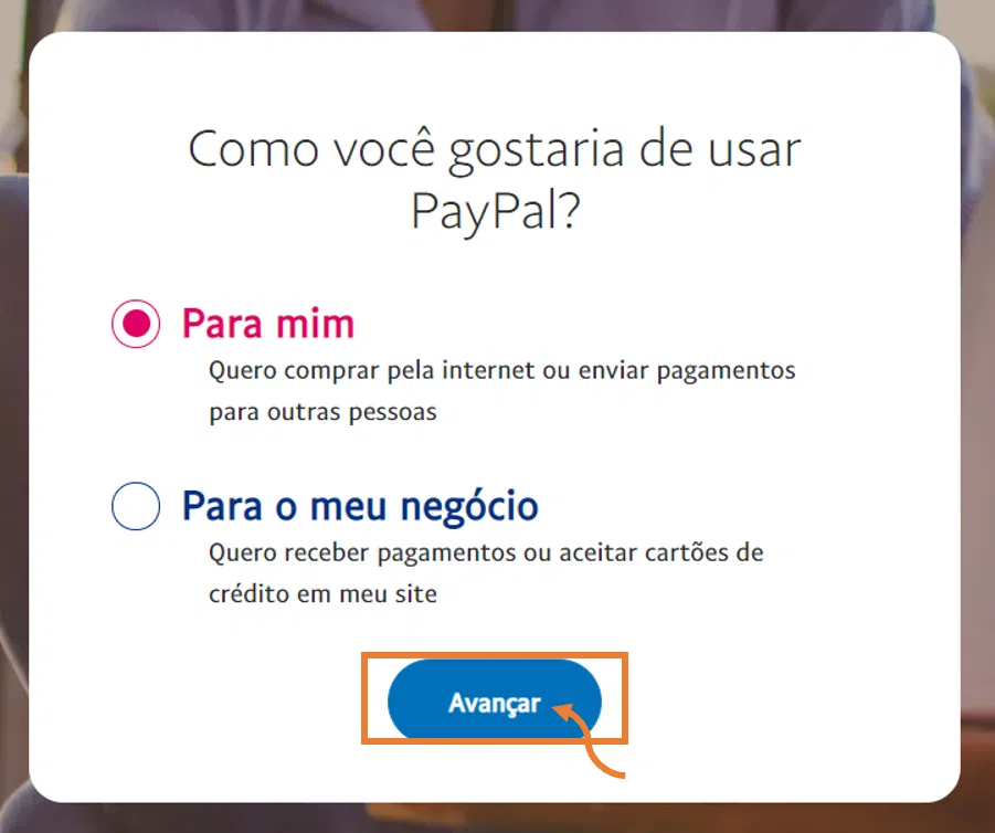 Como usar o paypal no brasil Tela indicando como usar o paypal (para você ou seu negócio).
