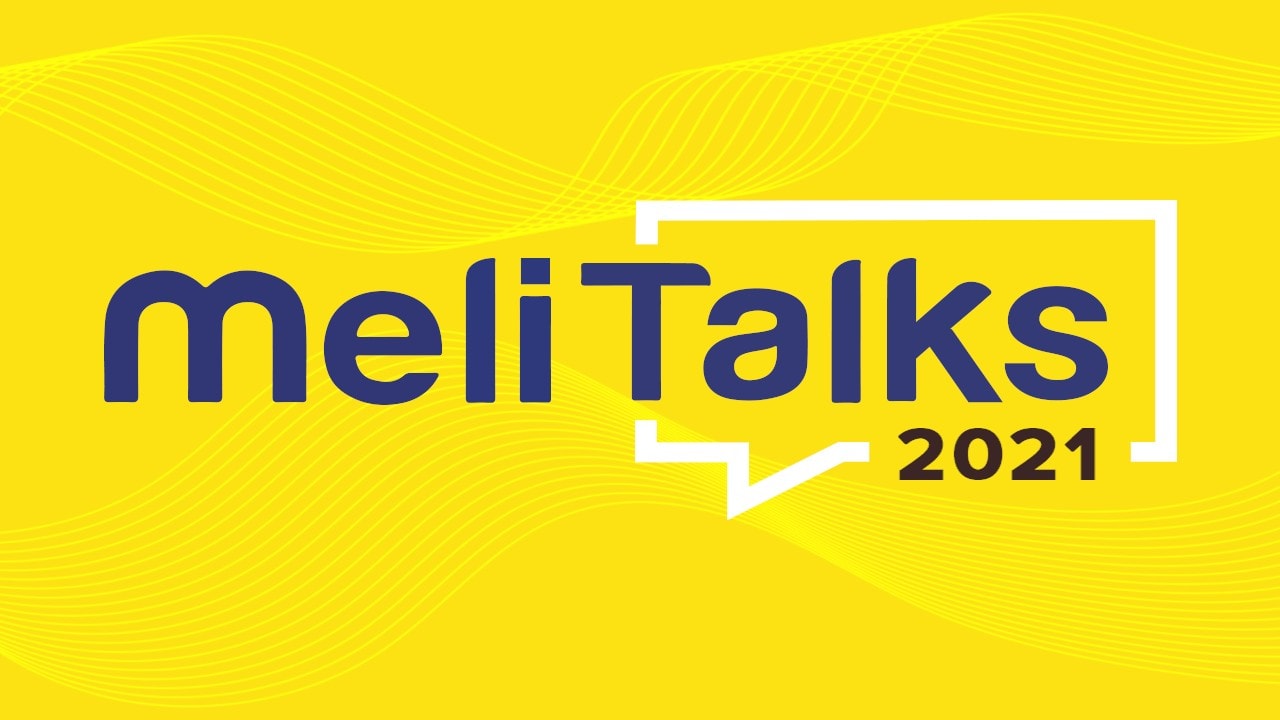 Saiba como assistir ao melitalks 2021, o evento do mercado livre sobre tecnologia e inovação