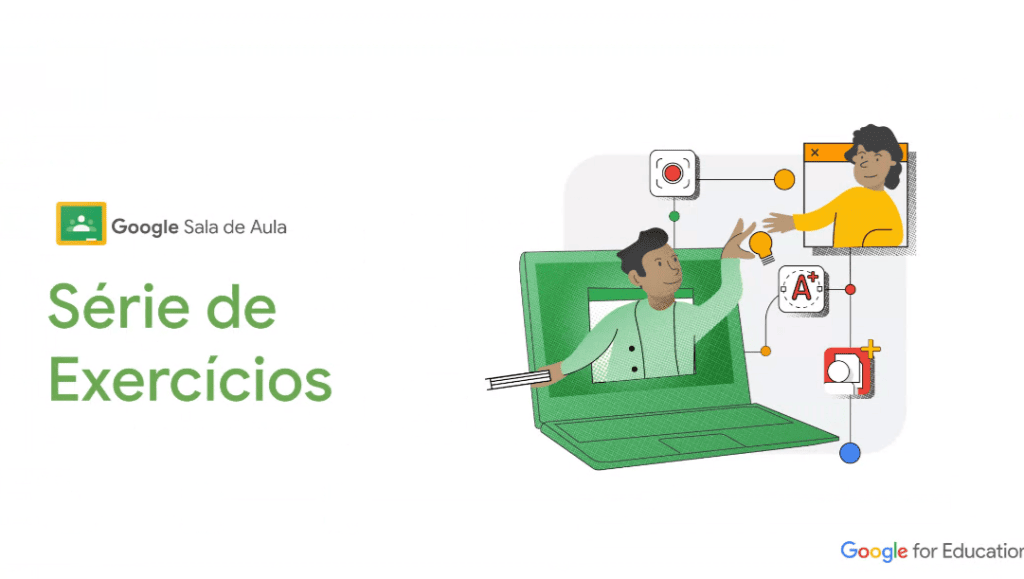 Série de exercícios: google anuncia recurso de educação com ai Série de exercícios do google classroom