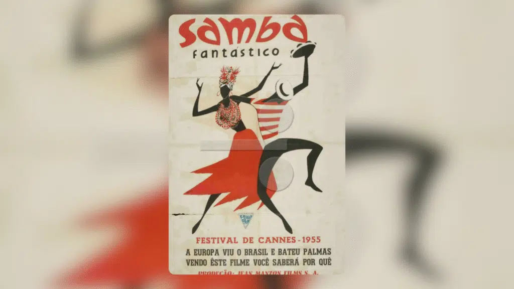 Brasil no festival de cannes: relembre os filmes que passaram pelo evento Cartaz de samba fantástico