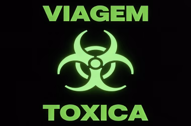 O perigo das viagens tóxicas