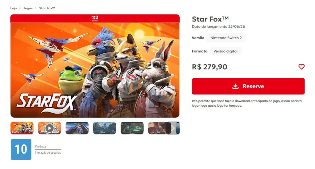 Nintendo anuncia star fox para switch 2 com remake do clássico n64 Captura de tela da página de loja digital do jogo star fox para nintendo switch 2. A arte principal mostra os personagens fox mccloud, falco lombardi, slippy toad e peppy hare em trajes espaciais detalhados, com fundo laranja e naves arwing voando ao redor. À direita, a interface lista o título 'star fox™', data de lançamento '25/06/26', plataforma 'nintendo switch 2', formato 'versão digital', preço de 'r$ 279,90' e um botão vermelho 'reserve'. Na parte inferior, miniaturas de screenshots, a classificação indicativa '10' e os descritores 'violência' e 'interação de usuários'.