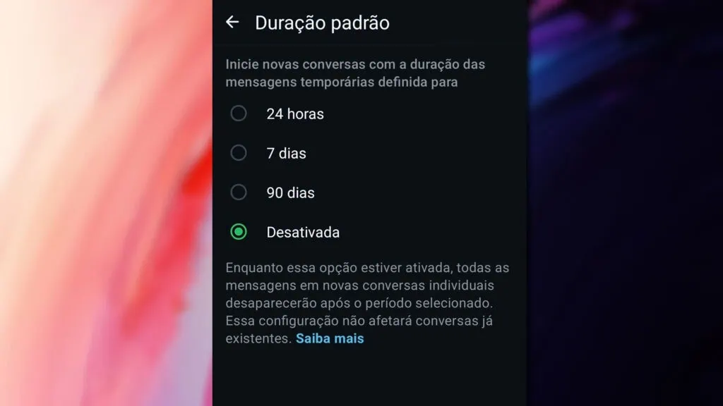 Saiba como liberar espaço no whatsapp Tela de 'duração padrão' no whatsapp mostrando as opções de temporizador para mensagens: 24 horas, 7 dias, 90 dias e 'desativada'. A opção 'desativada' está marcada com um círculo verde. O texto inferior explica que as configurações afetam apenas novas conversas individuais, preservando as conversas já existentes.